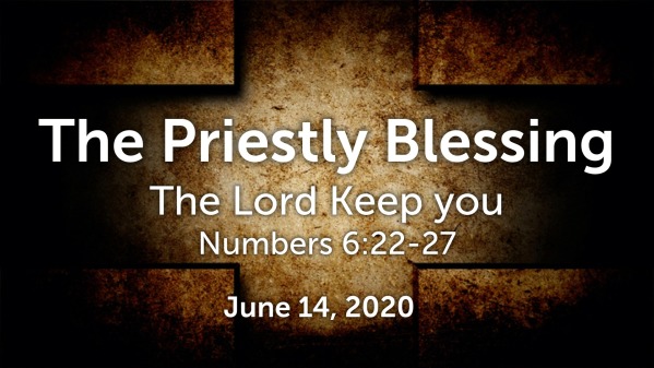Priestly Blessing The Lord Keep You Faithlife Sermons