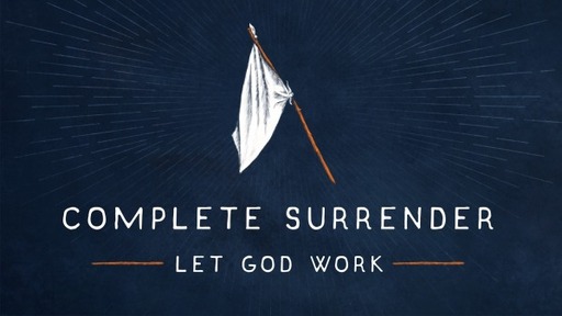 Complete Surrender- Faith