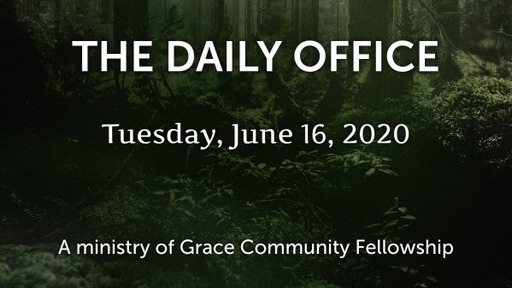 Daily Office - June 16, 2020