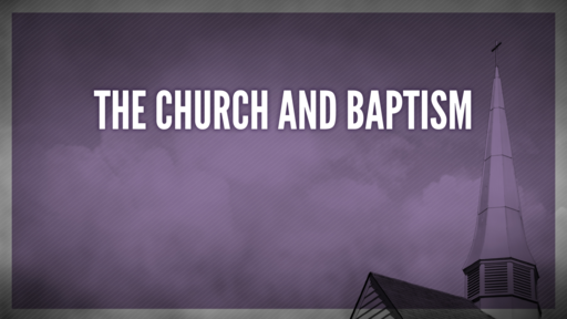 The Church and Baptism