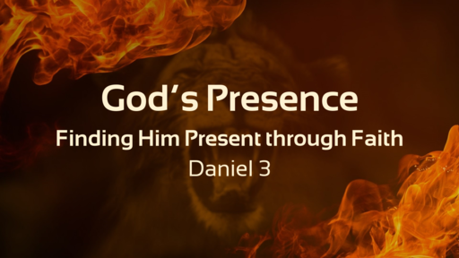 God's Presence, Daniel 3
