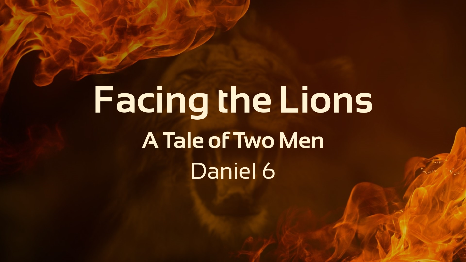 Facing the Lions: A Tale of Two Men, Daniel 6 - Faithlife Sermons