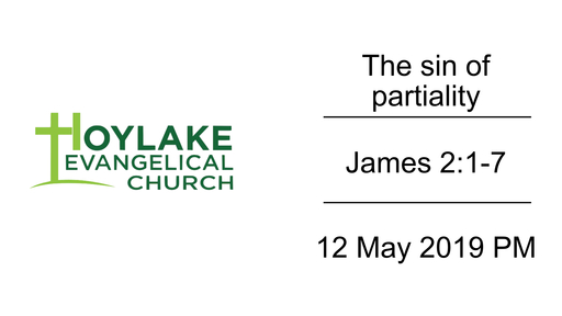 The sin of partiality | James 2:1-7 | 12 May 2019 PM