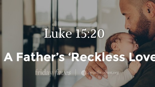 Reckless Love of a Father