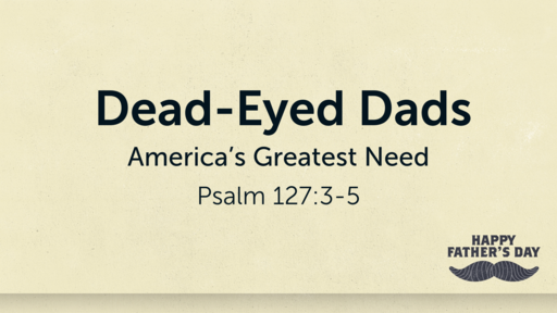 Dead-Eyed Dads