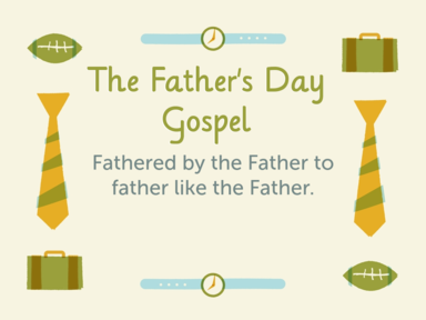The Father's Day Gospel