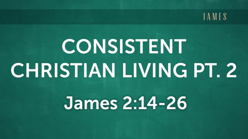 Consistent Christian Living - Part 2