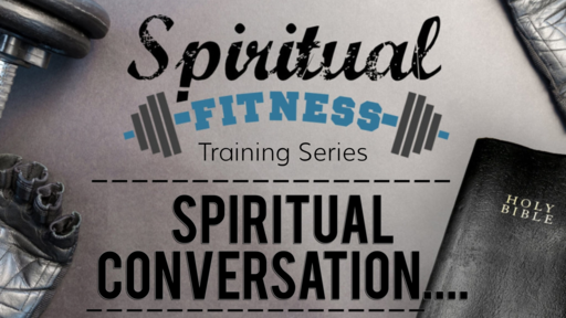 Spiritual Fitness - Spiritual Conversation