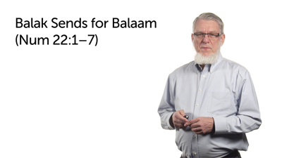 Balak Sends for Balaam the Curse Expert—Part 1 (Num 22:1–7)