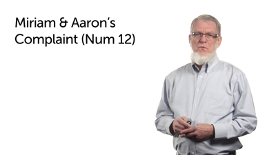 Miriam and Aaron’s Complaint (Num 12)