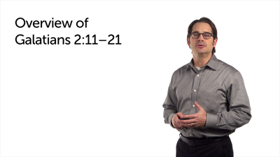 Overview of the Passage: Part 3 (Gal 2:11–21)