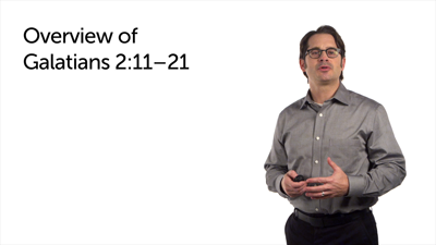 Overview of the Passage: Part 1 (Gal 2:11–21)