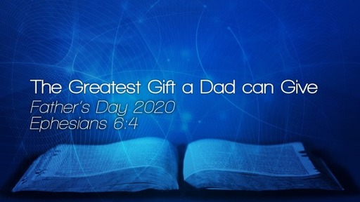 The Greatest Gift a Dad can Give
