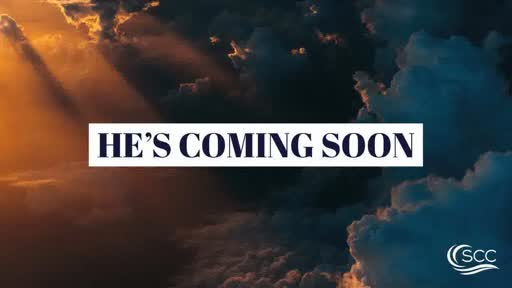 He's Coming Soon / Craig Kruse / 6.28.20 He's Coming Soon / Craig Kruse / 6.28.20
