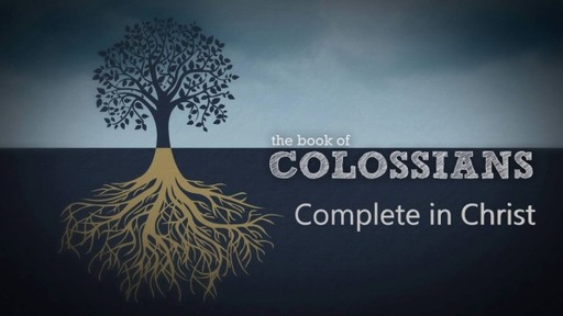 Colossians: Complete in Christ