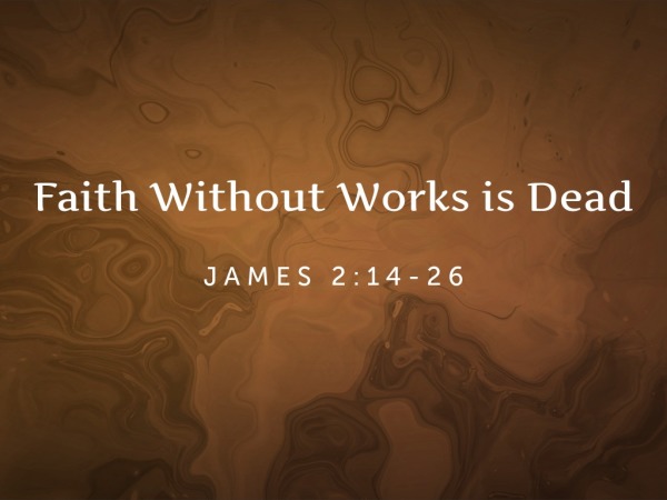 faith-without-works-is-dead-faithlife-sermons