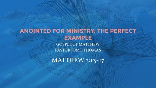 ANOINTED FOR MINISTRY: THE PERFECT EXAMPLE