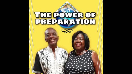 The Power of Preparation 26-05-2020 The Power of Preparation 26-05-2020