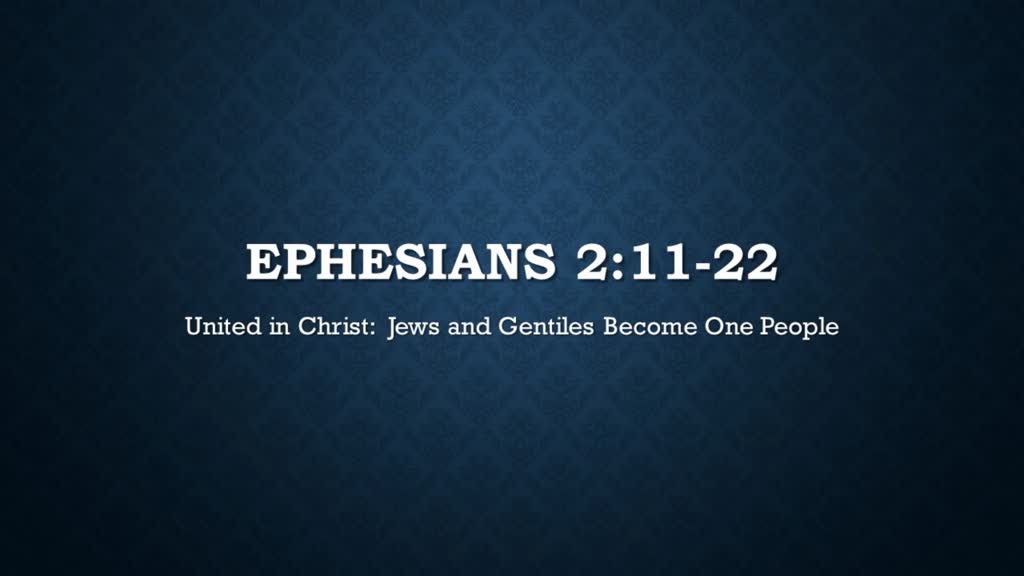 Ephesians 211 22 United In Christ Jews And Gentile Become One In