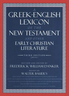 A Greek–English Lexicon of the New Testament and Other Early Christian Literature, 3rd ed. (BDAG)