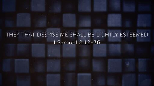Those Who Despise Me Shall Be Lightly Esteemed