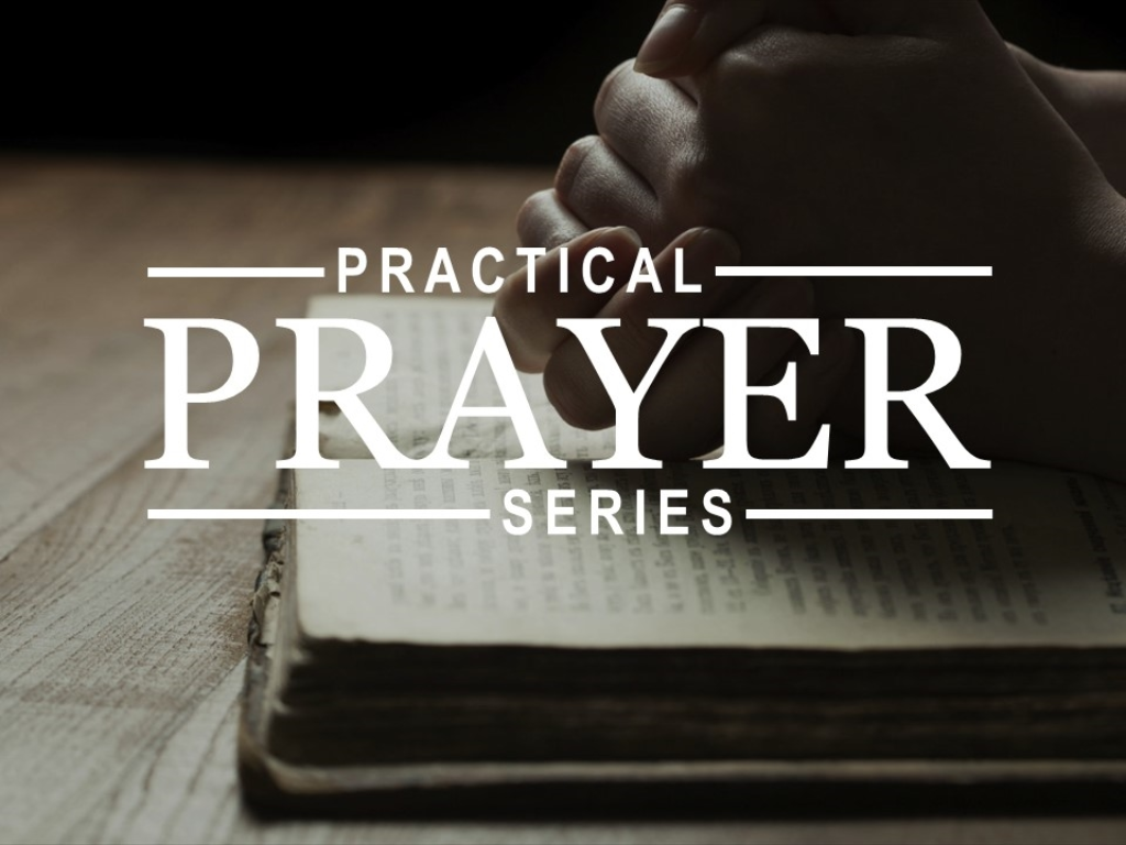 Practical Prayers - Part 1 - Logos Sermons