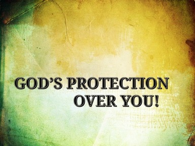 God's Protection Over You!