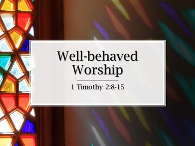 Well-behaved Worship