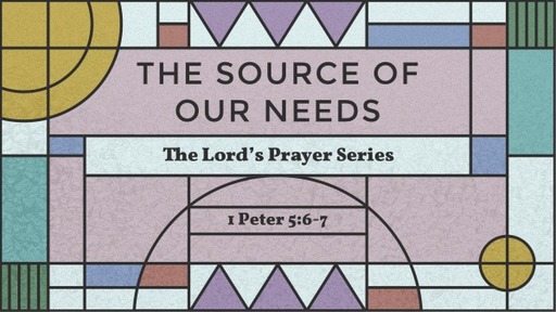 The Source of Our Needs (Daily Bread)