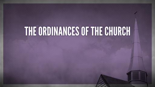 The Ordinances of the Church