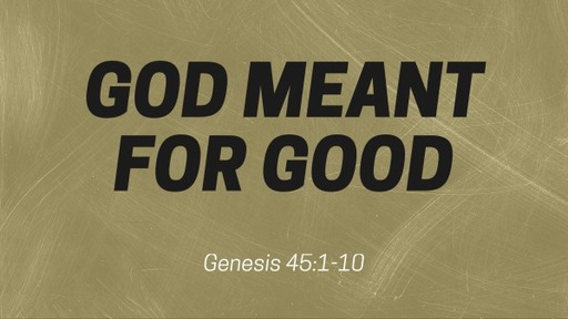 God Meant for Good
