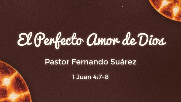 El Perfecto Amor de Dios - Faithlife Sermons