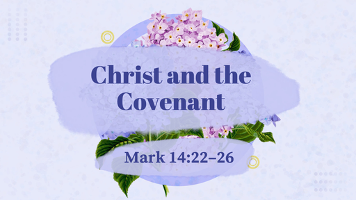 Christ and the Covenant