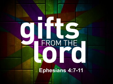 Gifts from the Lord