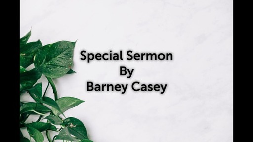 Barney Casey Sermon