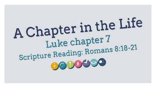 Luke 7...A  in Chapter in the Life