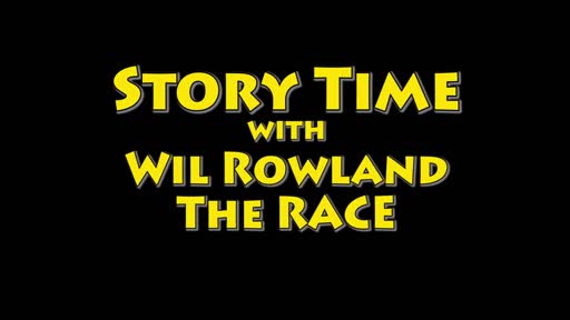 Storytime With Wil-  The Race