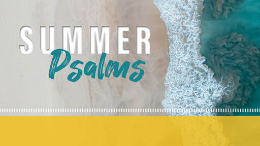 July 26, 2020 | Summer Psalms | Psalm 5