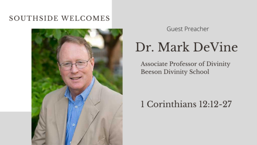 1 Corinthians 12:12-27 | Special Guest: Dr. Mark DeVine [Online Edition]