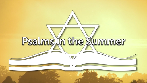 Psalms in the Summer
