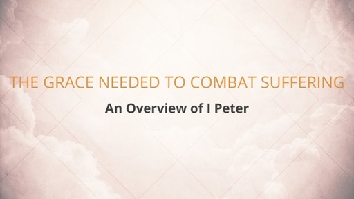 The Grace Needed to Combat Suffering- Part 1