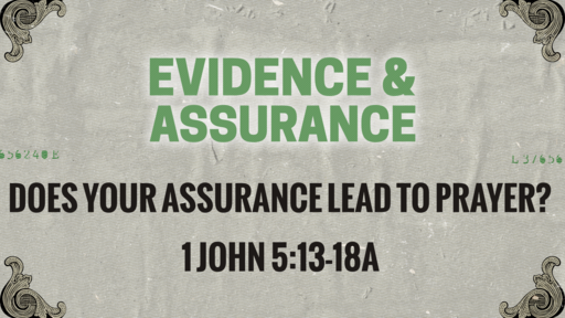 Does your assurance lead to prayer?