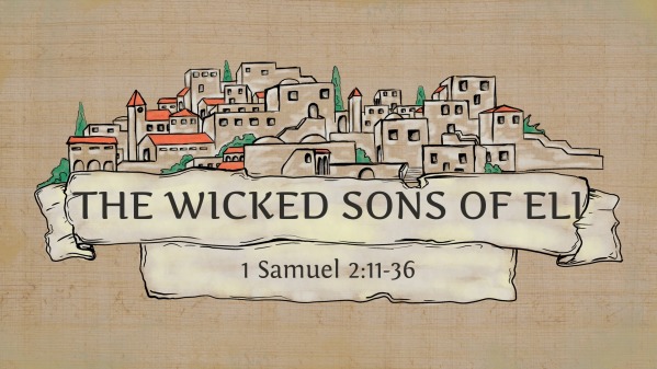 The Wicked Sons of Eli - Logos Sermons