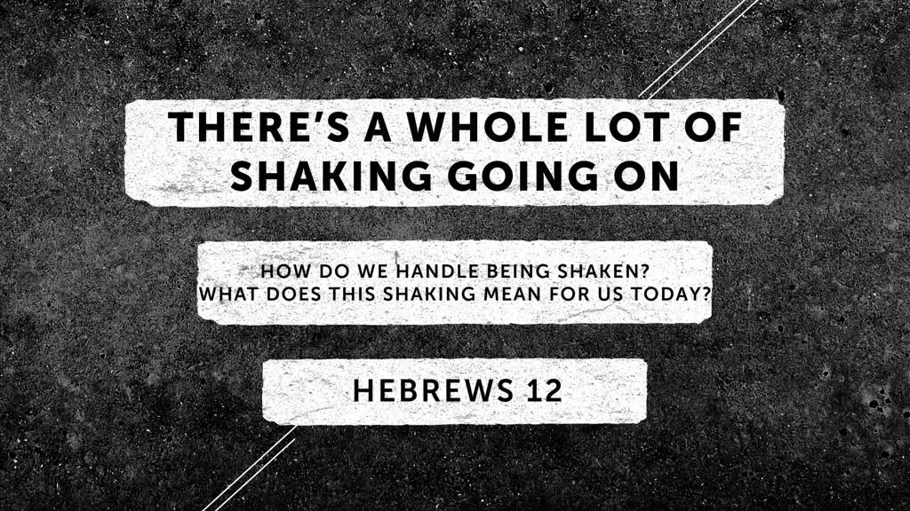 There’s a whole lot a shaking going on - Faithlife Sermons