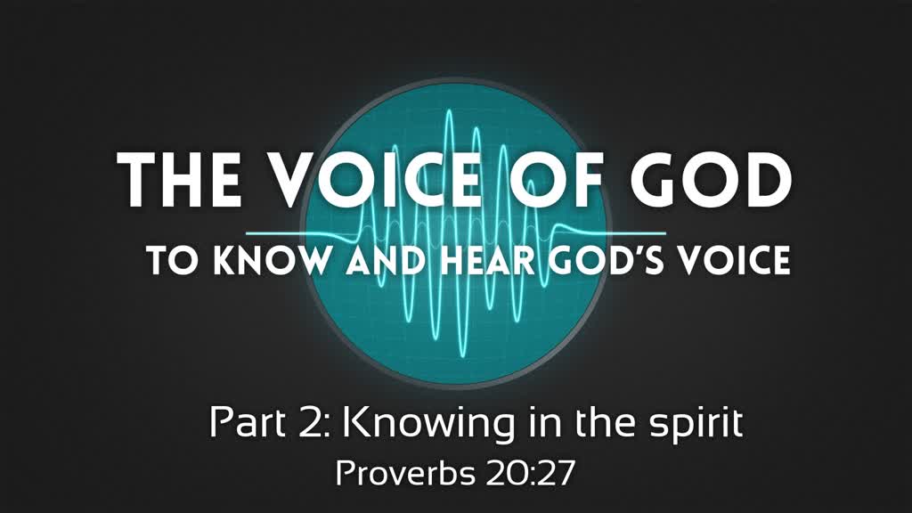 The voice of God Part 2a: Knowing in the Spirit - Faithlife Sermons