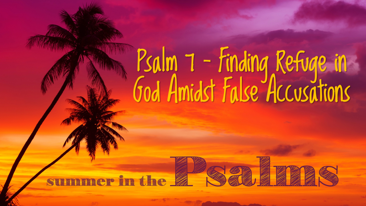 psalm-7-finding-refuge-in-god-amidst-false-accusations-faithlife-sermons