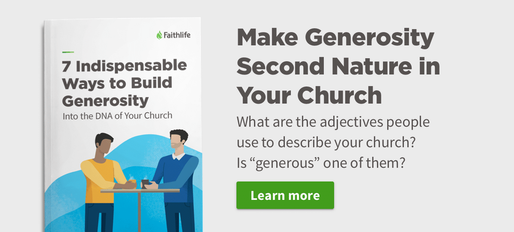 Make Generosity Second Nature in Your Church. What are the adjectives people used to describe your church? Is 'generous' one of them?