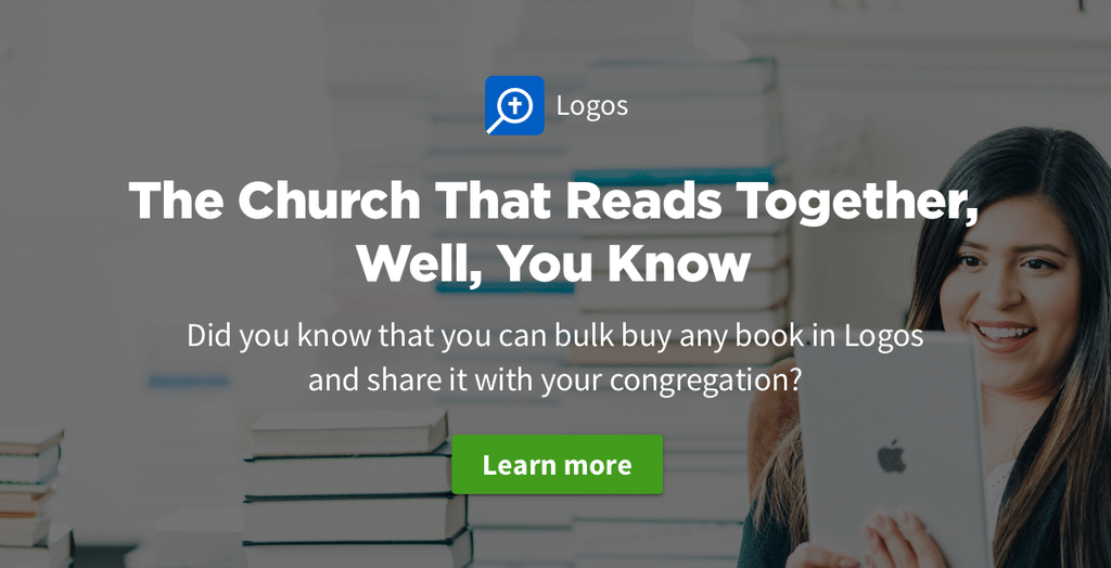 The Church That Reads Together, Well, You Know. Did you know that you can bulk buy any book in Logos and share it with your congregation?