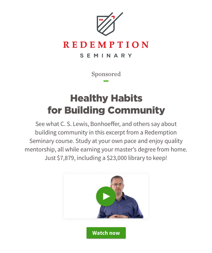 Healthy Habits for Building Community. See what C.S. Lewis, Bonhoeffer, and others say about building community in this excerpt from a Redemption Seminary course. Study at your own pace and enjoy quality mentorship, all while earning your master's degree from home. Just $7,879, including a $23,000 library to keep!