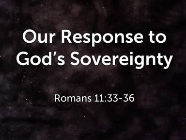 Our Response to God's Sovereignty